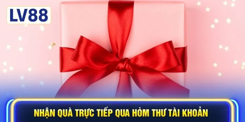 Nhận quà trực tiếp qua hòm thư tài khoản